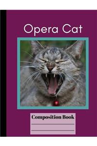 Funny Opera Cat Wide Ruled Composition Book