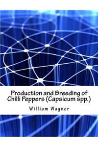 Production and Breeding of Chilli Peppers