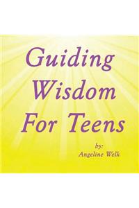 Guiding Wisdom for Teens