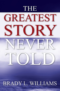 Greatest Story Never Told