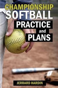 Championship Softball Practices and Plans