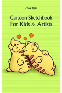 Cartoon Sketchbook for Kids & Artists