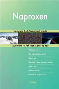 Naproxen; Complete Self-Assessment Guide