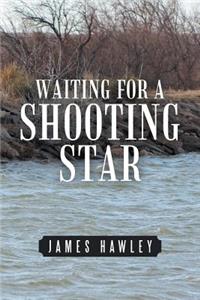 Waiting for a Shooting Star