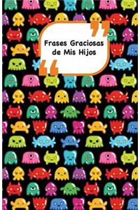 Frases Graciosas de mis hijos