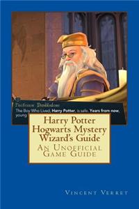 Harry Potter Hogwarts Mystery Wizard's Guide: An Unofficial Game Guide