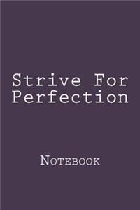 Strive For Perfection