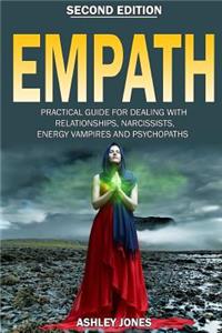 Empath: Practical Guide for Dealing with Relationships, Narcissists, Energy Vampires, and Psychopaths - Second Edition