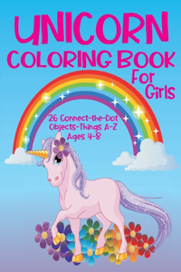 Unicorn Coloring Book for Girls 4-8 - 26 Connect-the-Dot Objects - Things A-Z: Cute Unicorn on Cover - Glossy Finish - 8.5" W x 11" H, 110 Pages - Paperback