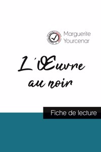 L'Oeuvre au noir de Marguerite Yourcenar (fiche de lecture et analyse complète de l'oeuvre)