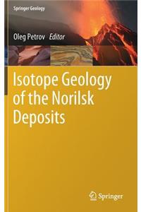 Isotope Geology of the Norilsk Deposits