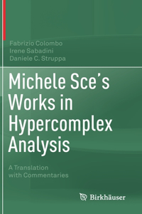 Michele Sce's Works in Hypercomplex Analysis