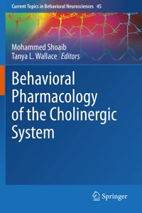 Behavioral Pharmacology of the Cholinergic System