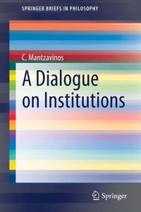 Dialogue on Institutions