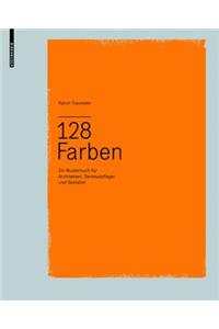 128 Farben: Ein Musterbuch FÃ¼r Architekten, Denkmalpfleger Und Gestalter