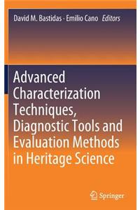 Advanced Characterization Techniques, Diagnostic Tools and Evaluation Methods in Heritage Science