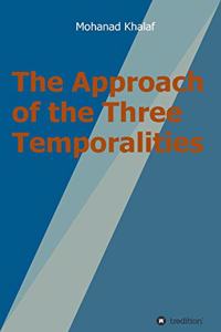 The Approach of the Three Temporalities
