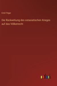 Rückwirkung des ostasiatischen Krieges auf das Völkerrecht