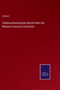Siebenundzwanzigster Bericht über das Museum Francisco-Carolinum