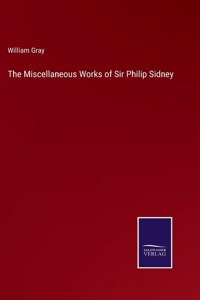 Miscellaneous Works of Sir Philip Sidney