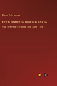 Histoire naturelle des poissons de la France