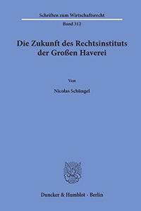 Die Zukunft Des Rechtsinstituts Der Grossen Haverei