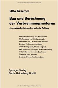 Bau Und Berechnung Der Verbrennungsmotoren: Anleitung Zum Motorenbau Mit Vergleichender Betrachtung Der Gasturbinen Und Strahltriebwerke