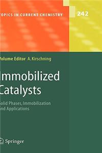 Immobilized Catalysts: Solid Phases, Immobilization and Applications