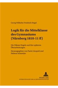 Logik Fuer Die Mittelklasse Des Gymnasiums (Nuernberg 1810-11 Ff)