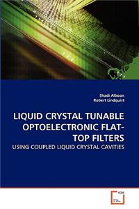 Liquid Crystal Tunable Optoelectronic Flat-Top Filters