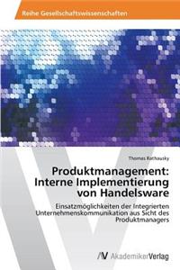Produktmanagement: Interne Implementierung von Handelsware