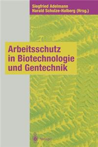 Arbeitsschutz in Biotechnologie Und Gentechnik