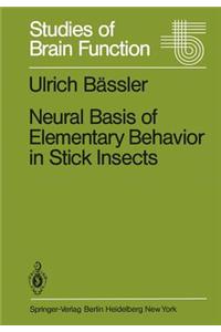 Neural Basis of Elementary Behavior in Stick Insects