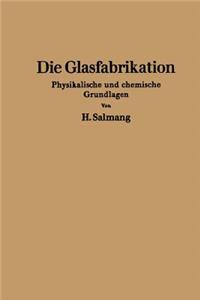 Physikalischen Und Chemischen Grundlagen Der Glasfabrikation