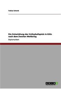 Die Entwicklung des Volleyballspiels in Köln nach dem Zweiten Weltkrieg