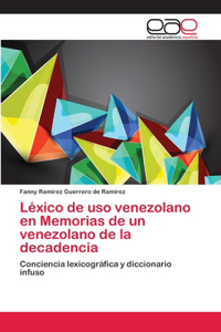Léxico de uso venezolano en Memorias de un venezolano de la decadencia