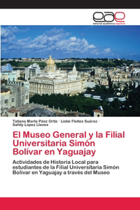 Museo General y la Filial Universitaria Simón Bolívar en Yaguajay