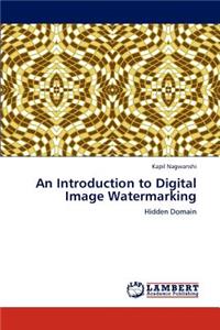 Introduction to Digital Image Watermarking