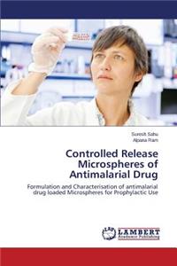 Controlled Release Microspheres of Antimalarial Drug