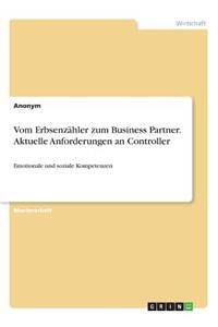 Vom Erbsenzähler zum Business Partner. Aktuelle Anforderungen an Controller