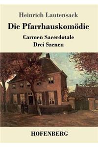 Pfarrhauskomödie: Carmen Sacerdotale Drei Szenen