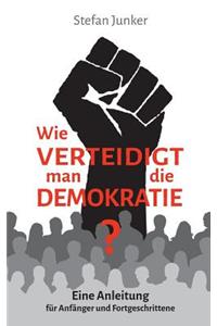 Wie verteidigt man die Demokratie