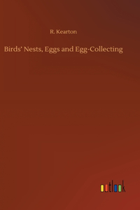 Birds' Nests, Eggs and Egg-Collecting