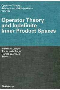 Operator Theory and Indefinite Inner Product Spaces