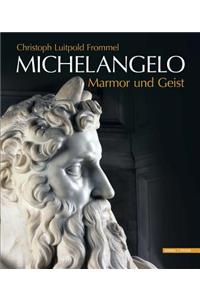 Michelangelo Marmor Und Geist