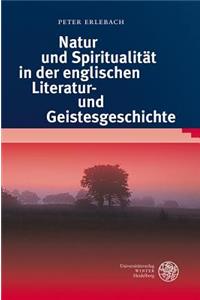 Natur Und Spiritualitat in Der Englischen Literatur- Und Geistesgeschichte