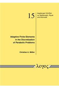 Adaptive Finite Elements in the Discretization of Parabolic Problems