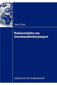 Risikoverhalten Von Investmentfondsmanagern