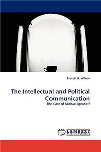 Intellectual and Political Communication