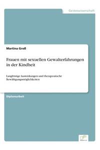 Frauen mit sexuellen Gewalterfahrungen in der Kindheit: Langfristige Auswirkungen und therapeutische Bewältigungsmöglichkeiten